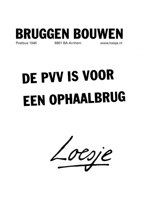 Bruggen bouwen de PVV is voor een ophaalbrug