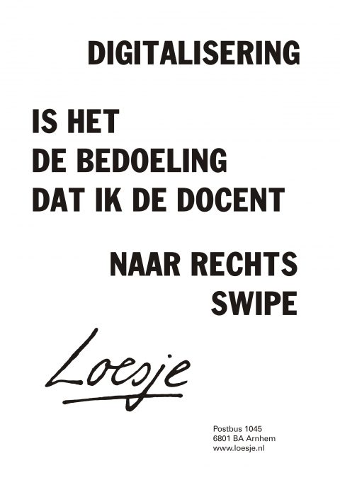 digitalisering is het dan de bedoeling dat ik de docent naar rechts swipe