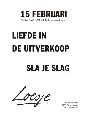 15 februari liefde in de uitverkoop sla je slag