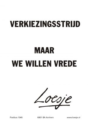 Verkiezingsstrijd maar we willen vrede