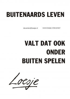 Buitenaards leven valt dat ook onder buitenspelen