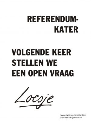 Referendum-kater / Volgende keer stellen we een open vraag