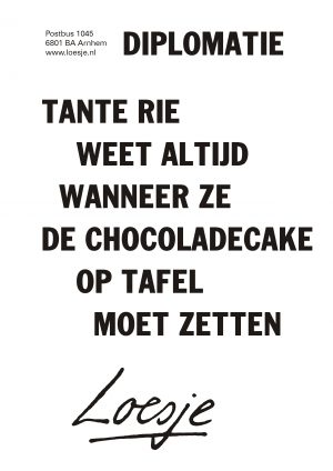 Diplomatie tante Rie weet altijd wanneer ze de chocoladecake op tafel moet zetten