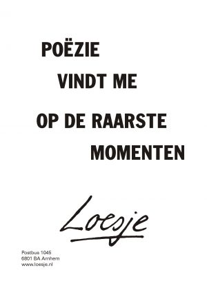 Poezie vindt me op de raarste momenten