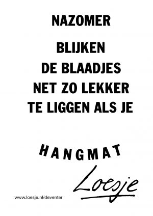 Nazomer blijken de blaadjes net zo lekker te liggen als je hangmat