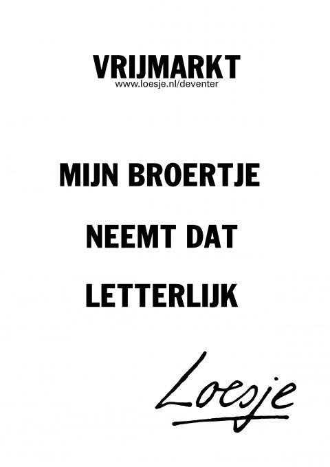 Vrijmarkt mijn broertje neemt dat letterlijk