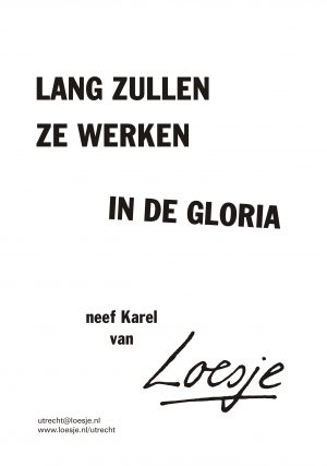 lang zullen ze werken in de gloria neef karel van