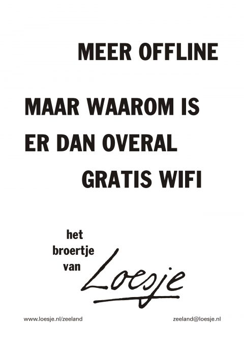 meer offline maar waarom is er dan overal gratis wifi