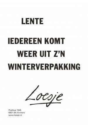 Lente iedereen komt weer uit zijn winterverpakking