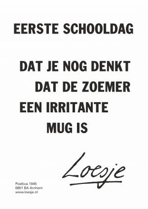 Eerste schooldag dat je nog denkt dat de zoemer een irritante mug is