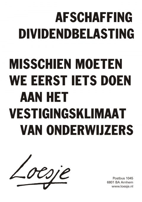 dividendbelasting misschien moeten we iets doen aan het vestigingsklimaat van onderwijzers