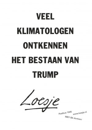 Veel klimatologen ontkennen het bestaan van Trump