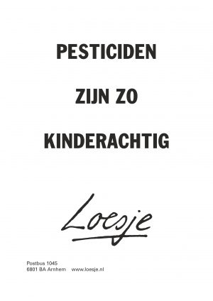 Pesticiden zijn zo kinderachtig