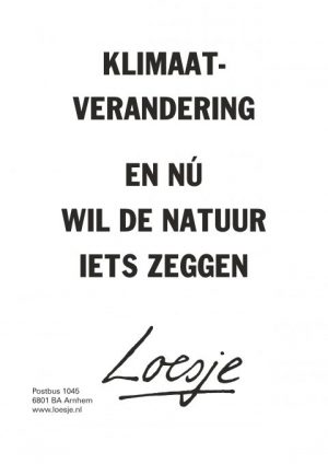 En nu wil de natuur iets zeggen