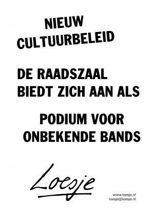 Nieuw cultuurbeleid de raadszaal biedt zich aan als podium voor onbekende bands