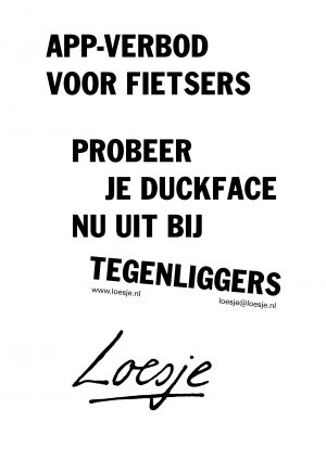 Appverbod voor fietsers probeer je duckface nu uit bij tegenliggers