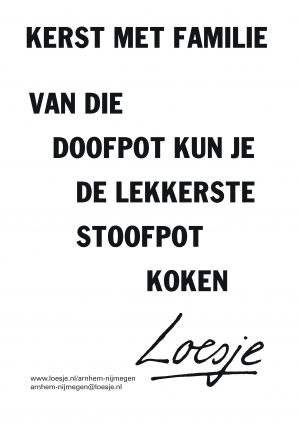 kerst met familie van die doofpot kun je de lekkerste stoofpot maken