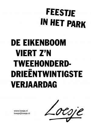 feestje in het park de eikenboom viert z’n tweehonderdrieëntwintigste verjaardag