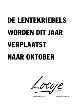 De lentekriebels worden dit jaar verplaatst naar oktober