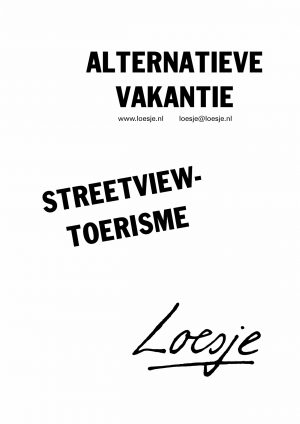 Alternatieve vakantie / streetviewtoerisme