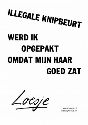 Illegale knipbeurt / werd ik opgepakt omdat mijn haar goed zat