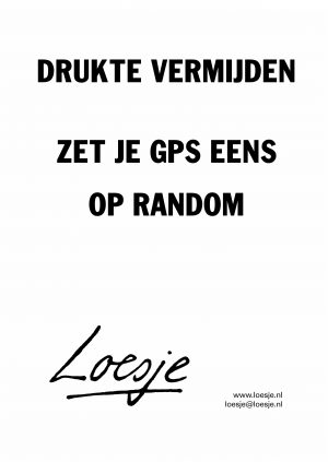 Drukte vermijden / zet je GPS eens op random