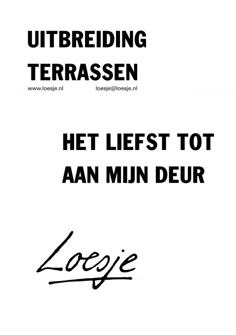 Uitbreiding terrassen / het liefst tot aan mijn deur