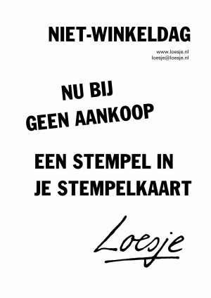 Niet-winkeldag / nu bij geen aankoop een stempel in je stempelkaart