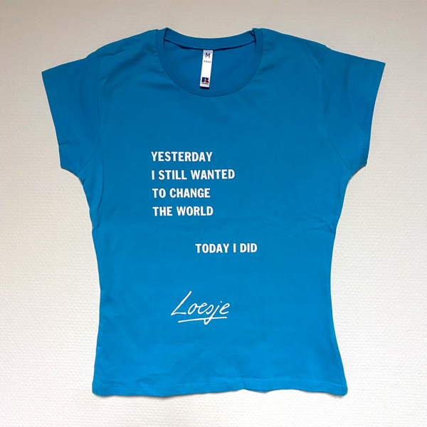 T-shirt - Yesterday I still wanted to change the world today I did