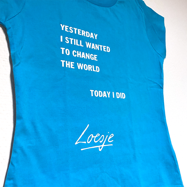 T-shirt - Yesterday I still wanted to change the world today I did