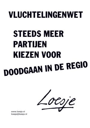 Vluchtelingenwet / steeds meer partijen kiezen voor doodgaan in de regio