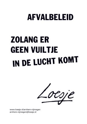 Afvalbeleid / zolang er geen vuiltje in de lucht komt