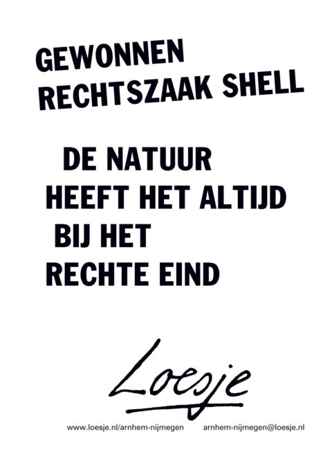 Gewonnen rechtszaak Shell / de natuur heeft het altijd bij het rechte eind