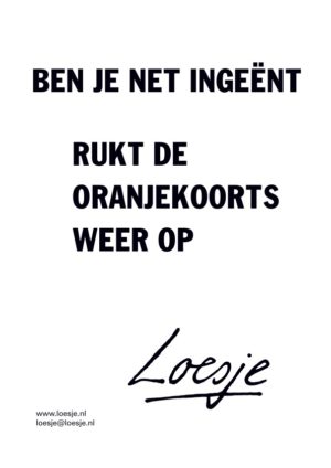 Ben je net ingeënt / rukt de oranjekoorts weer op