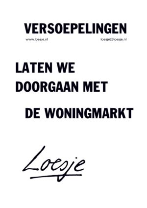 Versoepelingen / laten we doorgaan met de woningmarkt