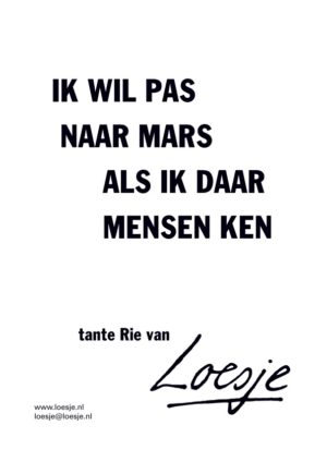 Ik wil pas naar Mars als ik daar mensen ken