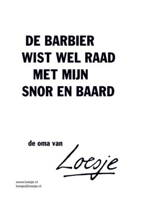 De barbier wist wel raad met mijn snor en baard