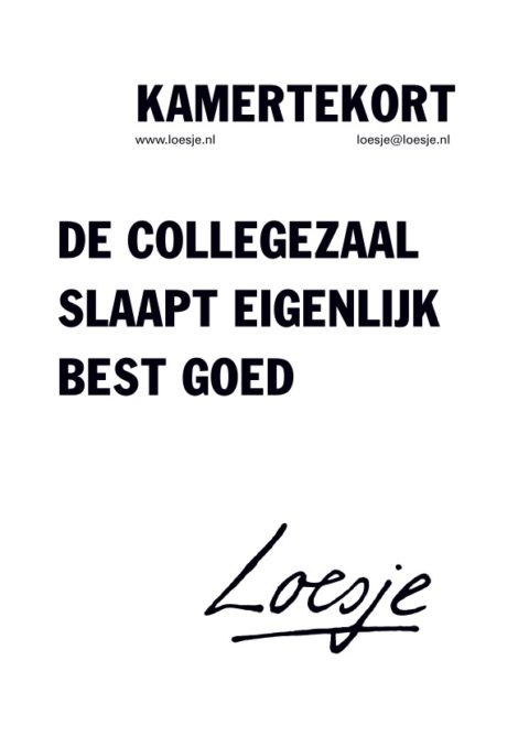 Kamertekort / de collegezaal slaapt eigenlijk best goed