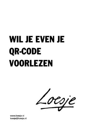 Wil je even je QR-Code voorlezen