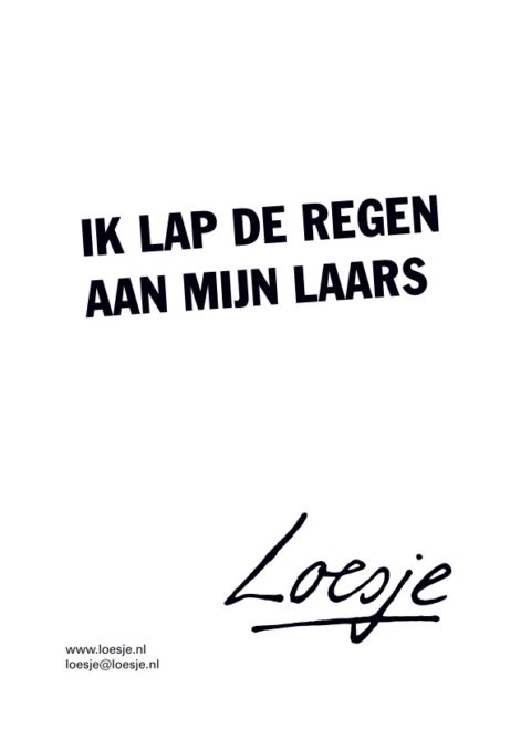 Ik lap de regen aan mijn laars