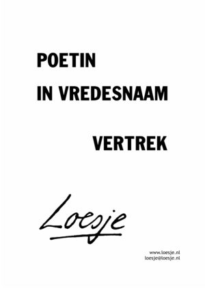 Poetin in vredesnaam vertrek