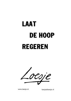 Laat de hoop regeren