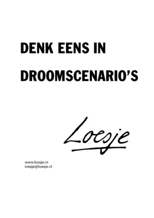 Denk eens in droomscenario’s