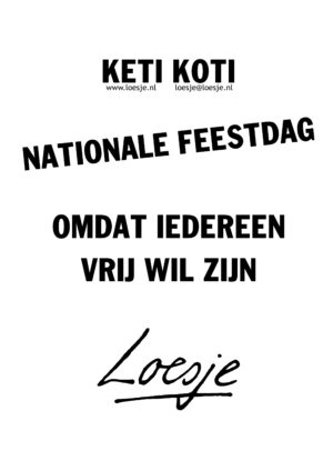 Keti Koti/ nationale feestdag/ omdat iedereen vrij wil zijn