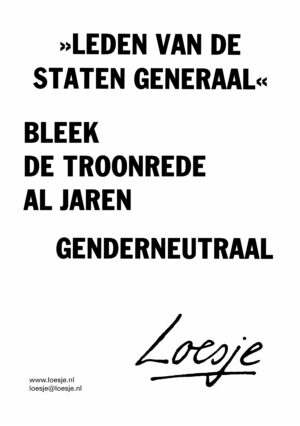 ‘Leden van de Staten-Generaal’ / bleek de troonrede al jaren genderneutraal