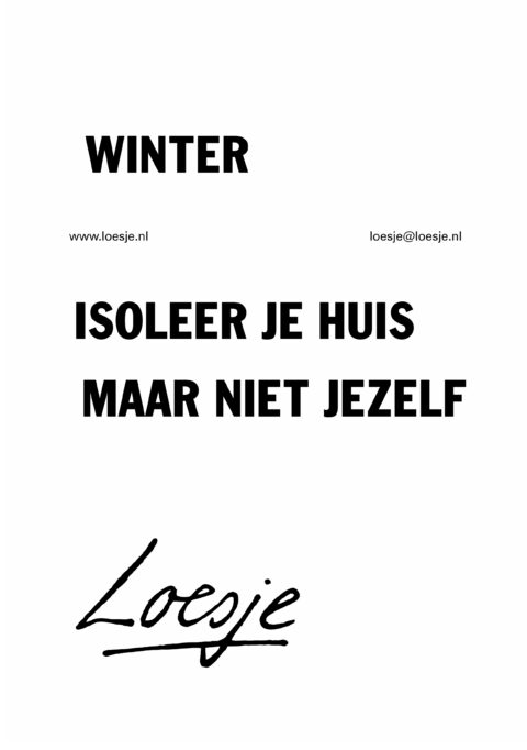 Winter / isoleer je huis maar niet jezelf