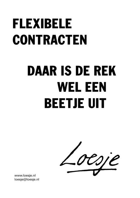 Flexibele contracten / daar is de rek wel een beetje uit