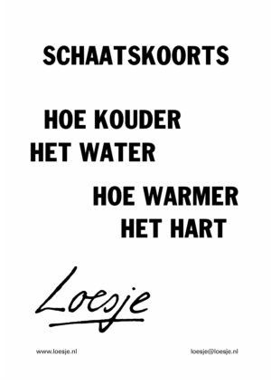 Schaatskoorts / Hoe kouder het water / hoe warmer het hart