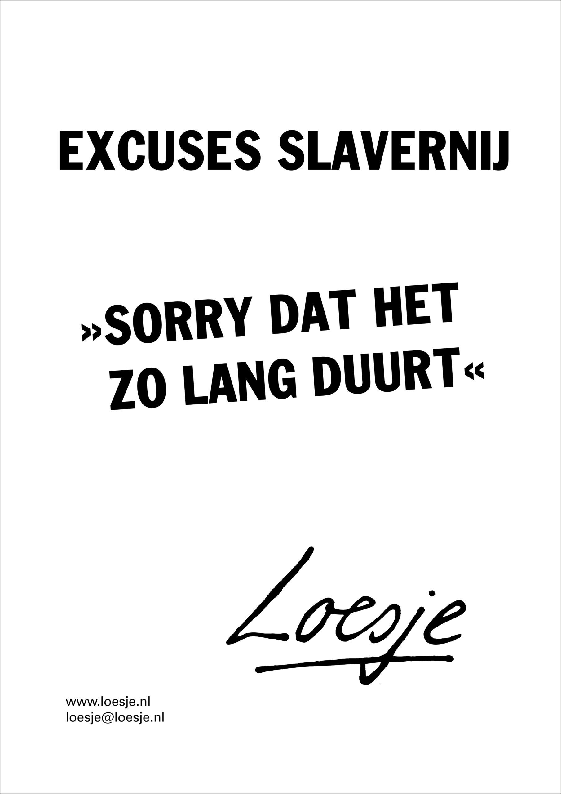Excuses slavernij / ”sorry dat het zo lang duurt”