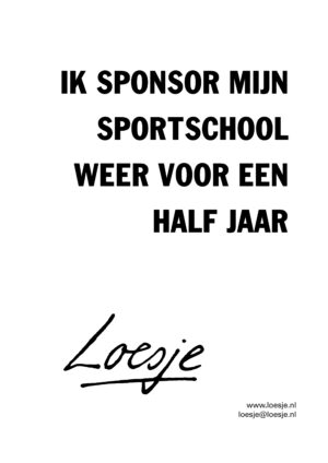 Ik sponsor mijn sportschool weer voor een half jaar